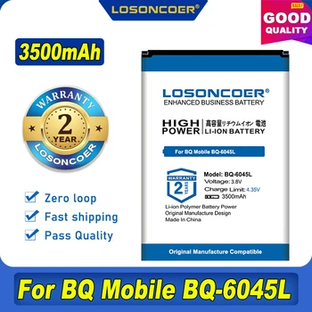 100% Оригинальный аккумулятор LOSONCOER емкостью 3500 мАч для аккумулятора мобильного телефона BQ Mobile BQ-6045L  10
