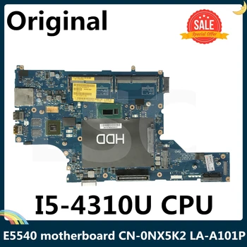 LSC Восстановленная Материнская плата для ноутбука DELL Latitude E5540 CN-0NX5K2 0NX5K2 NX5K2 VAW50 LA-A101P с процессором SR1EE I5-4310U  10